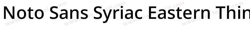 Noto Sans Syriac Eastern Thin字体转换